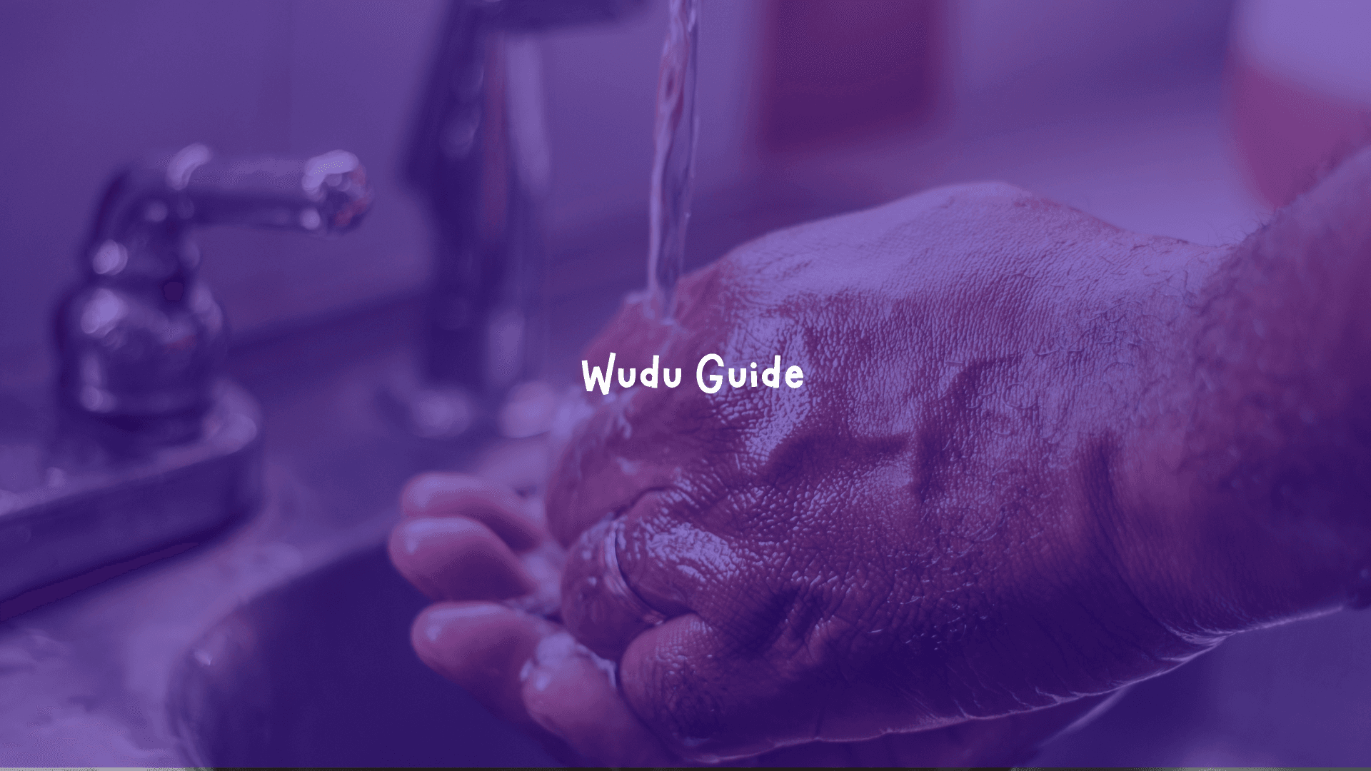 Making Wudu: Step by Step Guide