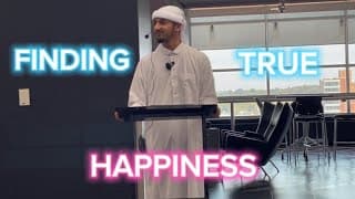 Finding True Happiness - Kutbah Bits 2